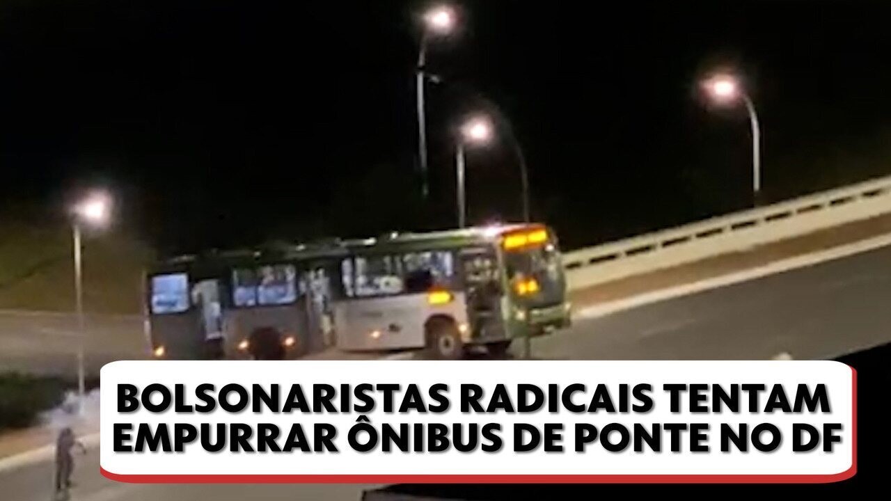 V Deo Bolsonaristas Radicais Tentam Empurrar Nibus De Viaduto E