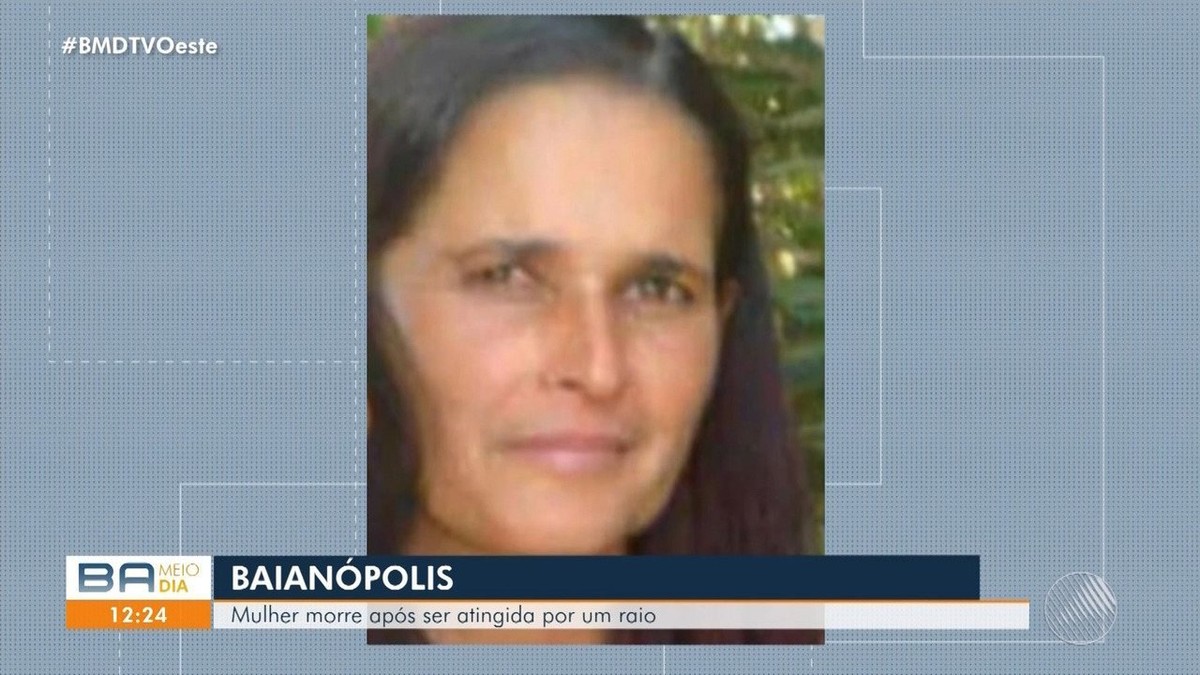 Mulher Morre Ap S Ser Atingida Por Raio No Oeste Da Ba Outras Duas