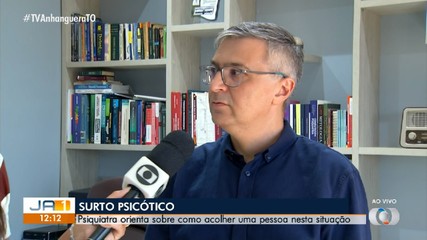 Psiquiatra orienta como ajudar pessoas em surto psicótico