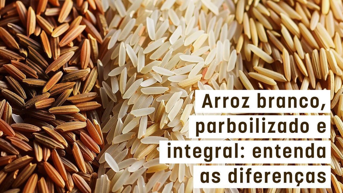 Arroz branco, parboilizado ou integral: entenda as diferenças