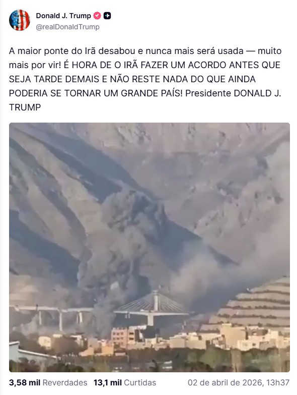Trump posta vídeo de ataque a ponte no Irã e faz nova ameaça: 'É hora de fazer um acordo antes que seja tarde'