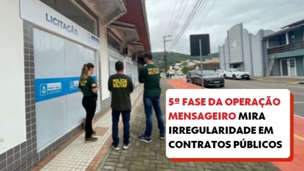 Operação Mensageiro: 5ª fase prende prefeito e cumpre mandado de busca contra deputado de SC