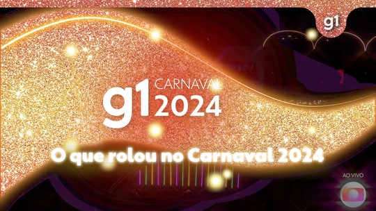 Carnaval 2024: veja o que funcionou e o que não funcionou na festa do Rio, Bahia, São Paulo, Minas e Pernambuco - Programa: G1 no carnaval 