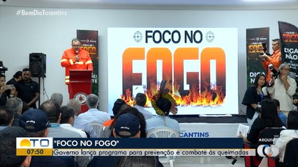 Programa ‘Foco no Fogo’ é lançado para prevenção e combate de queimadas no Tocantins