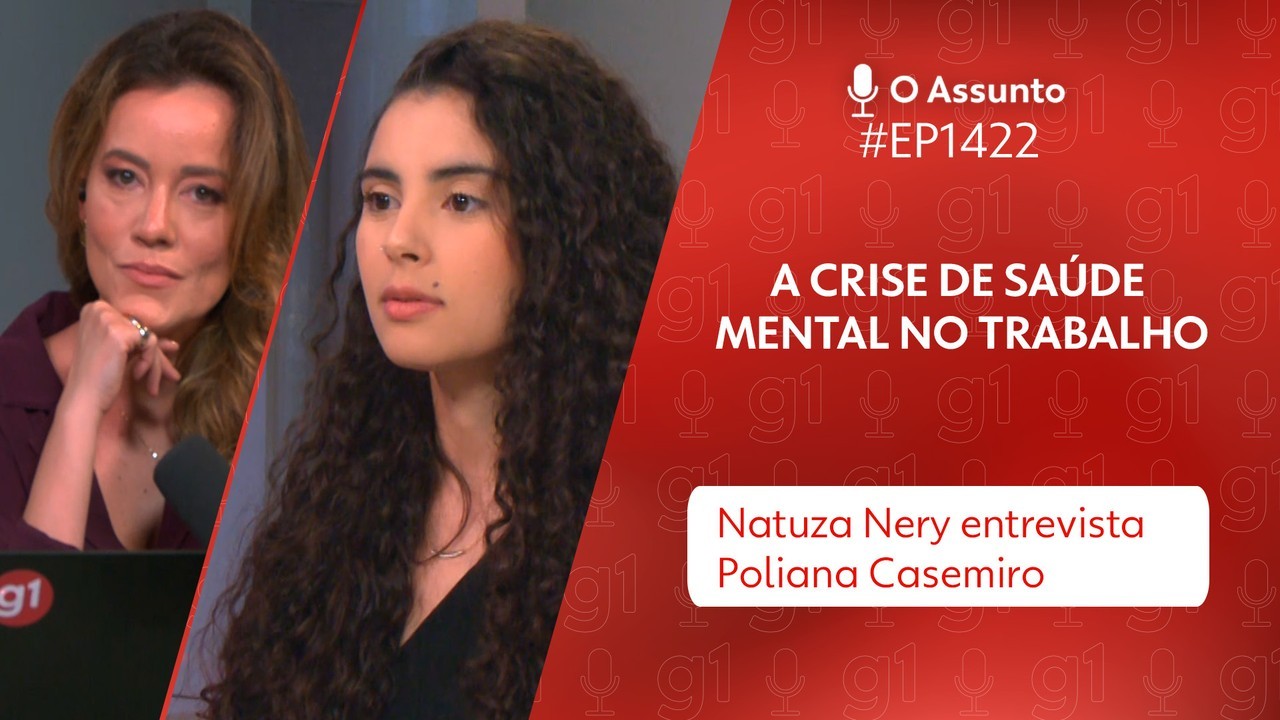 O Assunto #1422: Crise mental - o impacto no trabalho
