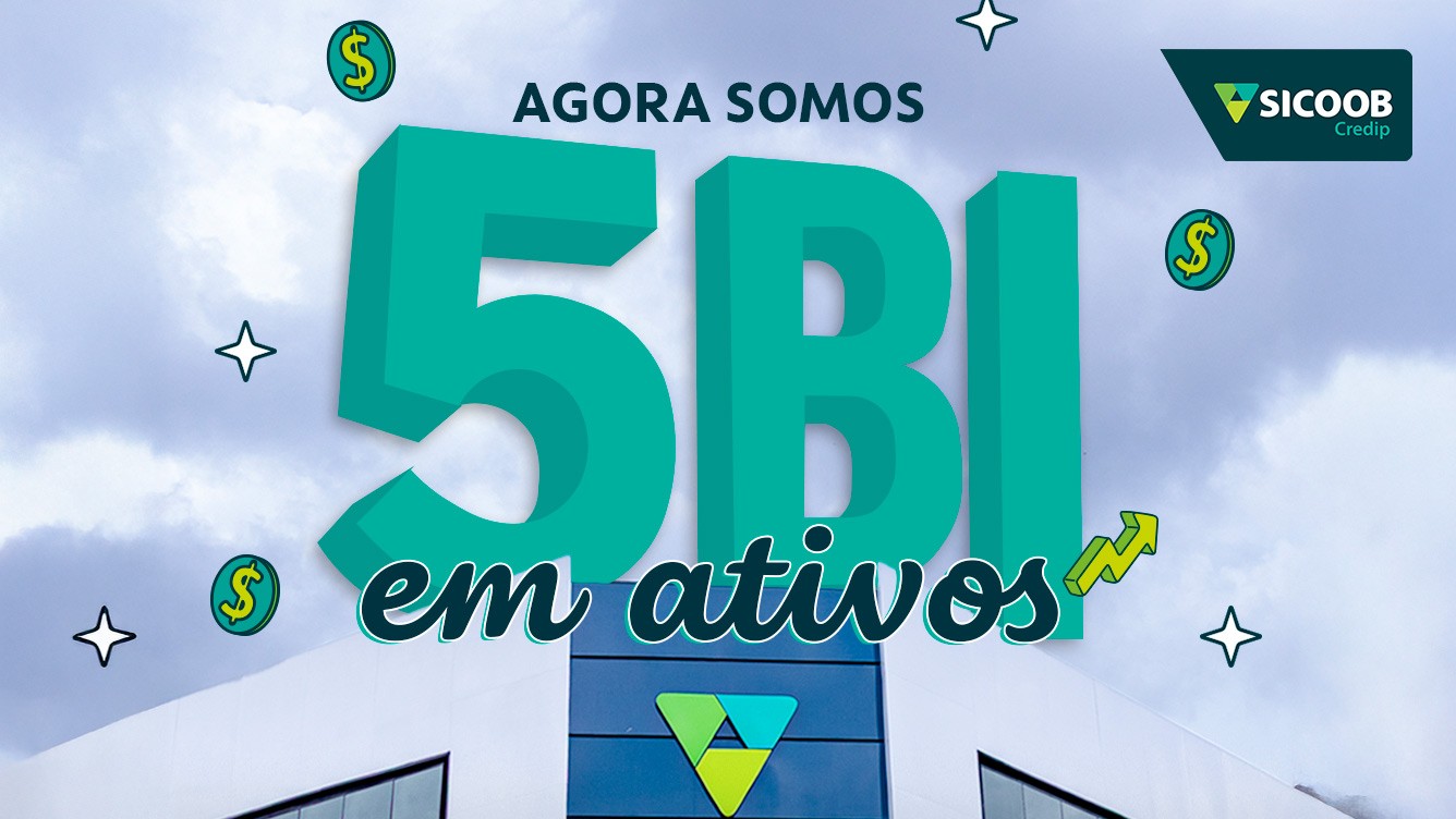 Sicoob Credip atinge R$ 5 bilhões em ativos