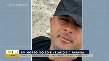 Corpo de Policial Militar morto em confusão em bar em Palmas será enterrado na Paraíba