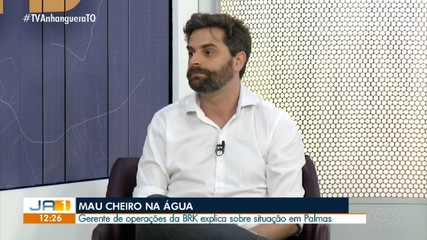 Gerente de operações da BRK explica sobre o mau cheiro na água