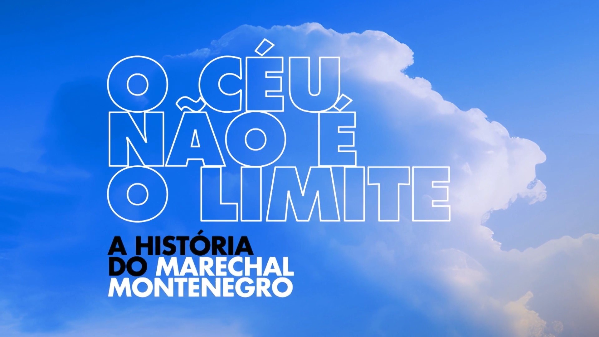 O Céu Não é o Limite: assista ao programa especial sobre o Marechal Montenegro