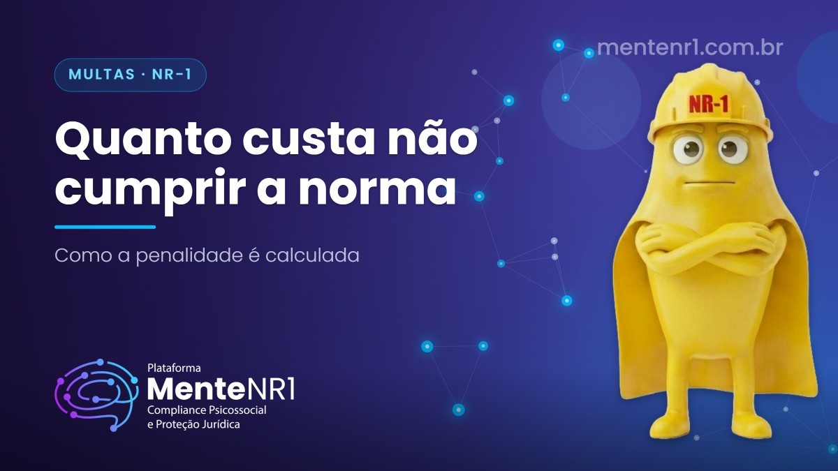 Multas da NR-1: quanto custa não cumprir a norma