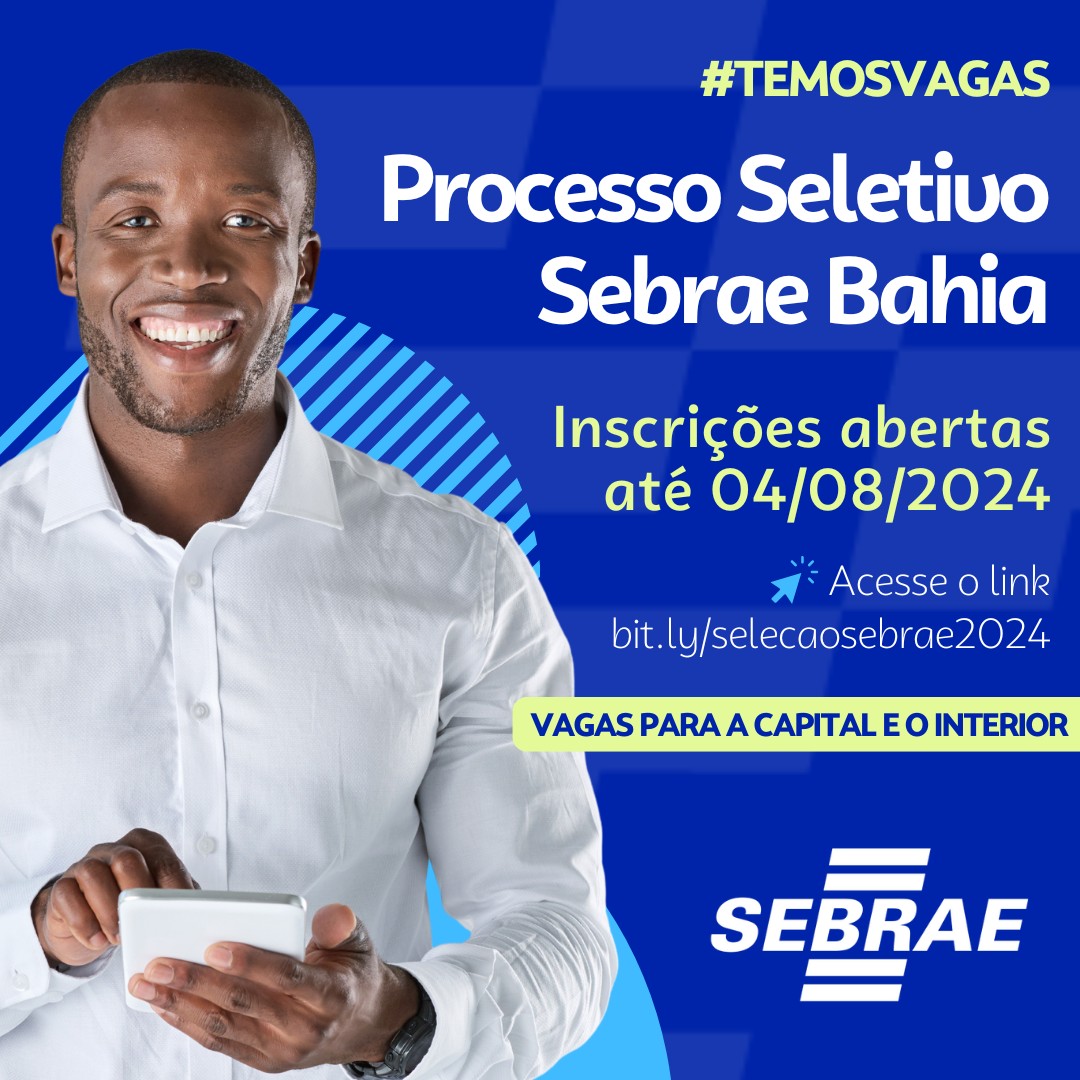 Oportunidade: Sebrae abre vagas para seleção pública na Bahia