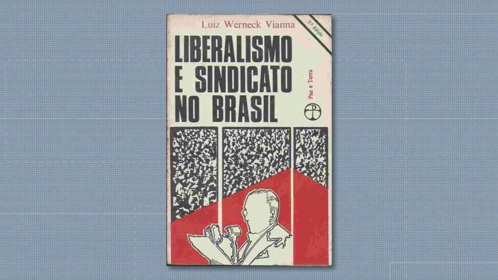 Livro 'Liberalismo e sindicato no Brasil', de Luiz Werneck Vianna — Foto: Reprodução
