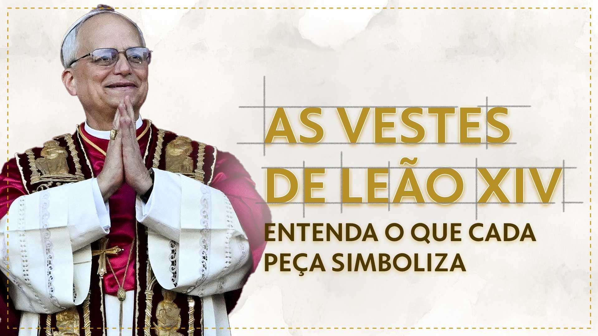 As vestes de Leão XIV: o que cada peça simboliza e o que elas revelam sobre diferenças com Francisco