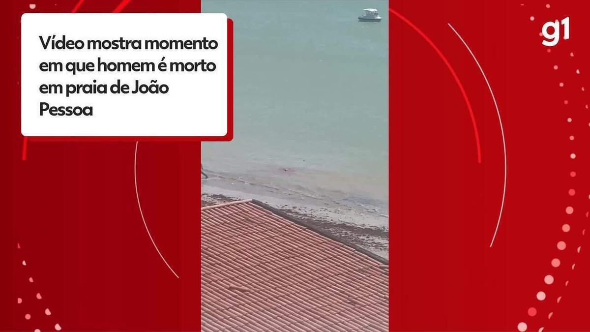 Vídeo Mostra Momento Em Que Homem é Morto Em Praia De João Pessoa Paraíba G1