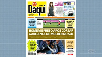 Destaque do Daqui: homem é preso após cortar garganta de mulher no sul do Estado