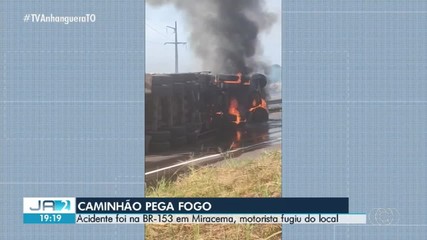 Motorista abandona caminhão após acidente seguido de incêndio na BR-153