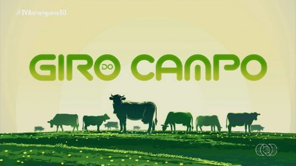 Saiba o que é notícia do Agronegócio no Giro do Campo