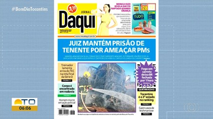 Veja os destaques do Jornal Daqui desta quarta-feira (17)