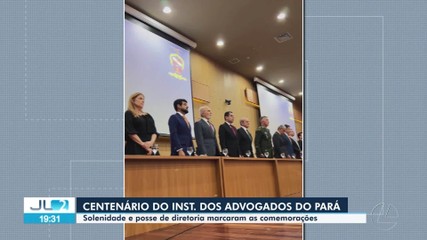 Centenário do Inst. dos Advogados do Pará é marcado por solenidade e posse de diretoria