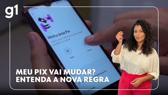 Meu PIX vai mudar? Entenda a nova regra - Programa: G1 Economia 
