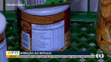 Nutricionista explica como ler o rótulo e fazer escolhas mais saudáveis dos produtos
