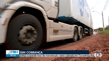 Justiça suspende taxa de manutenção viária cobrada em Tocantinópolis; saiba mais