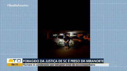 Foragido de Santa Catarina é preso em Miranorte