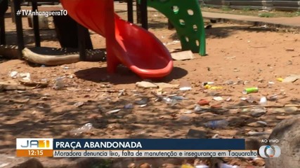 Moradores de Taquaralto cobram melhorias em praça abandonada