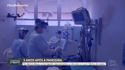 Marcas de Um Tempo: veja mudanças no serviço de saúde cinco anos após a Covid-19