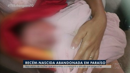 Veja o relato da mulher que encontrou bebê recém-nascida em Paraíso do Tocantins