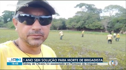 Morte de brigadista completa um ano e família ainda não tem respostas; saiba mais