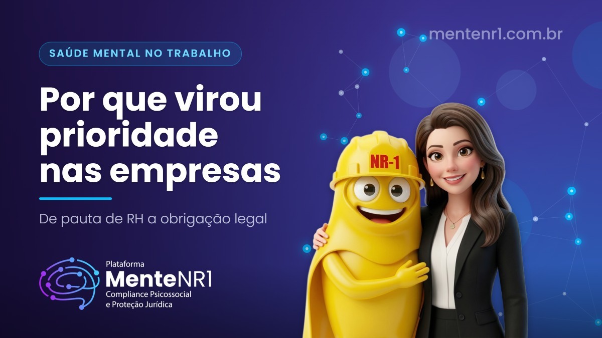 Saúde mental no trabalho: por que virou prioridade nas empresas