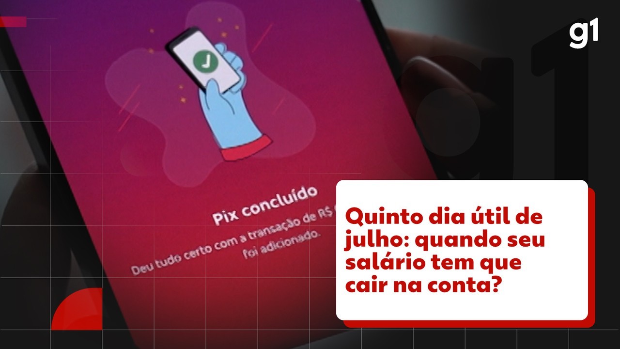 Pagamento: 5º dia útil de julho cai no sábado; entenda o salário | G1