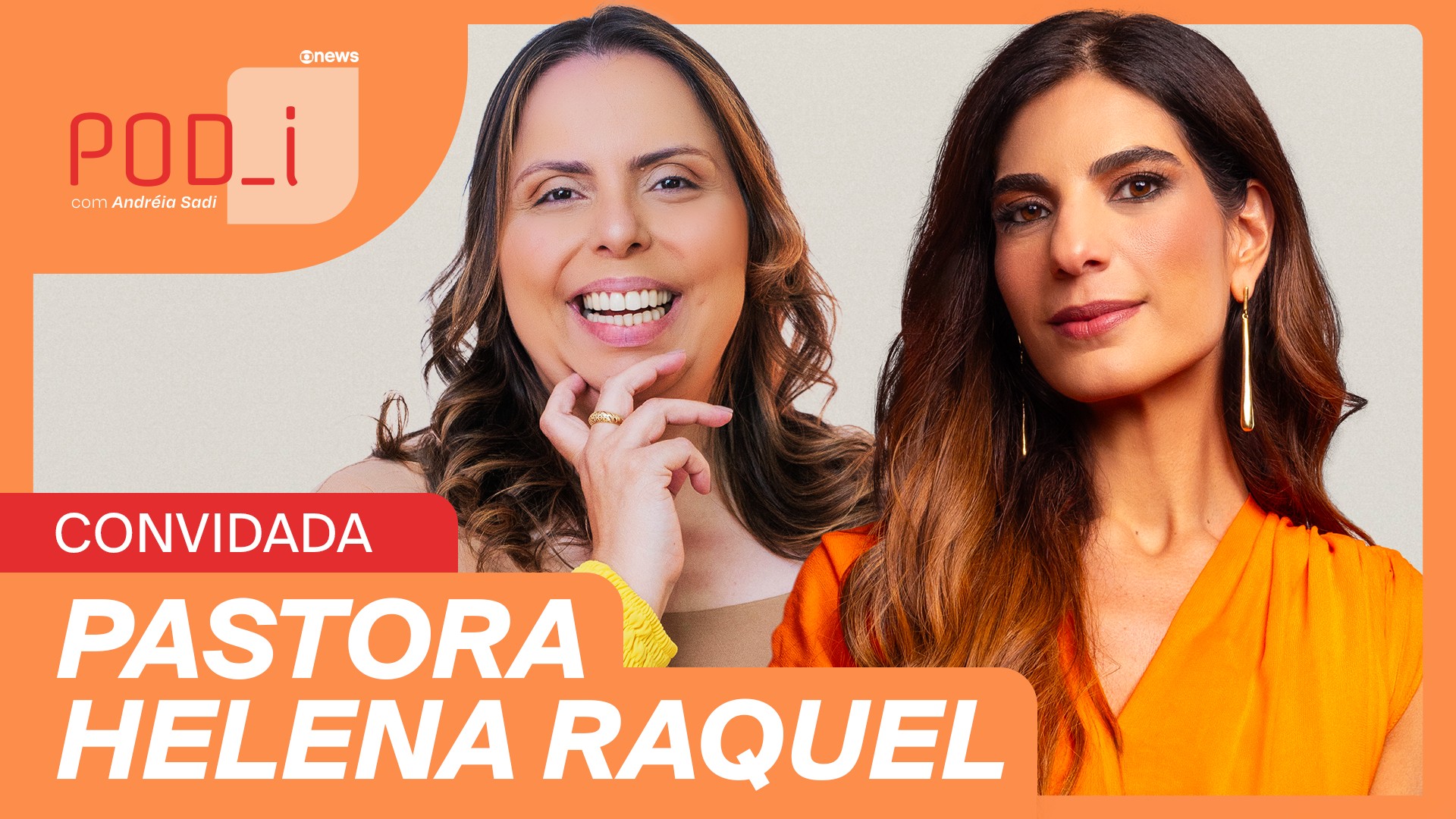 Andréia Sadi entrevista a pastora Helena Raquel no POD_i desta segunda (27)