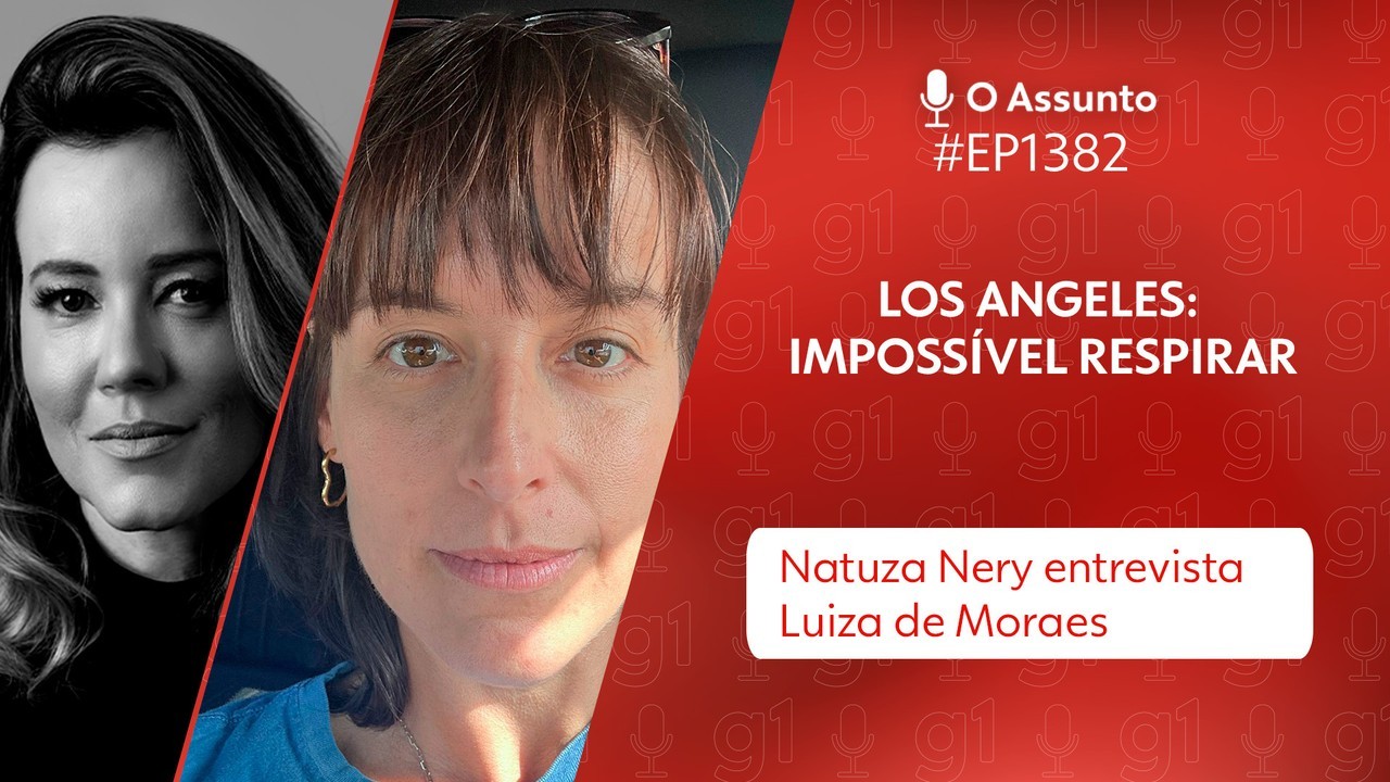 O Assunto #1382: O pior incêndio da história de Los Angeles