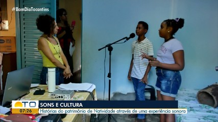 Histórias do patrimônio de Natividade são contadas através de uma experiência sonora