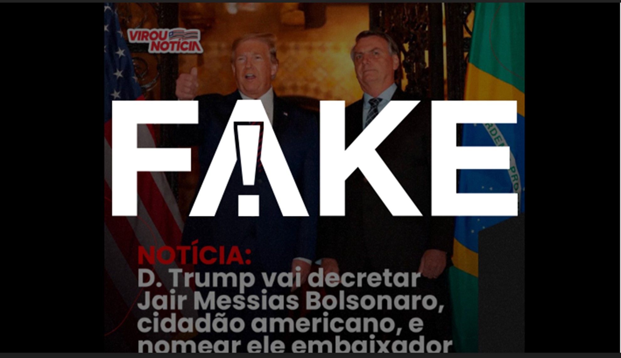 É #FAKE que Trump tornará Bolsonaro cidadão americano e embaixador dos Estados Unidos 