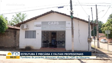 Caps de Miracema é alvo de denúncias por estrutura precária e falta de profissionais
