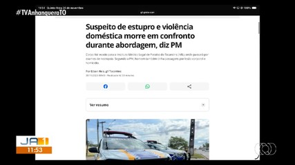 Destaques do g1 Tocantins: suspeito de estupro morre em confronto com policiais