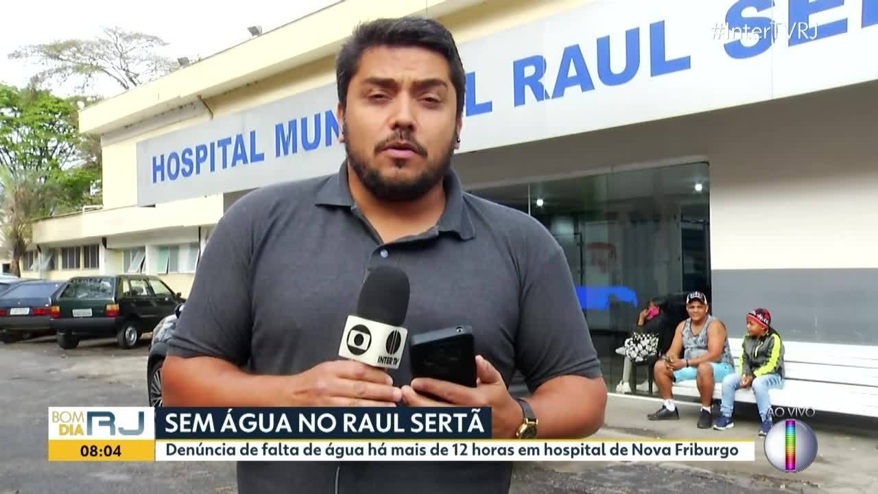 Falta de água por mais de 12 horas afeta setores do Hospital Raul Sertã, em Nova Friburgo