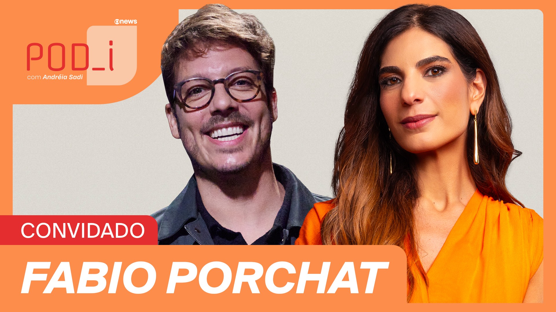 Fabio Porchat é o convidado do POD_i com Andréia Sadi desta segunda (3)