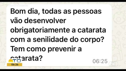 Telespectadores tiram dúvidas sobre catarata no Bom Dia Responde