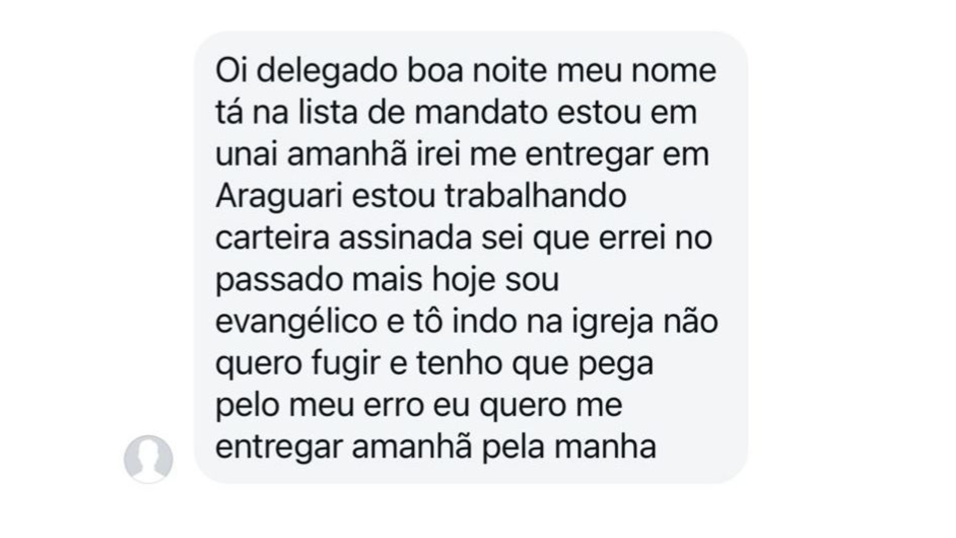 Procurado pela polícia envia mensagem para delegado na rede social e se entrega: 'Sou evangélico, tenho que pagar pelo meu erro'