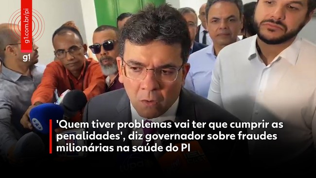 'Quem tiver problemas vai ter que cumprir as penalidades', diz governador sobre fraudes