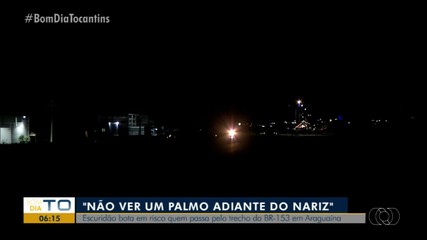 Escuridão no trecho da BR-153 em Araguaína coloca em risco a vida de quem passa no local