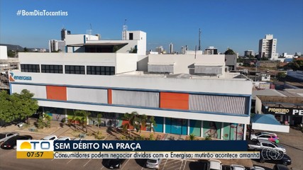 Mutirão para renegociação de dívidas com a Energisa será realizado em Palmas