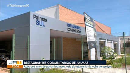 Restaurantes comunitários de Palmas completam dois anos fechados para reforma