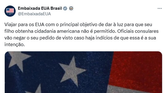 Embaixada dos EUA publica aviso a mulheres grávidas que fizerem turismo de nascimento: 'Negaremos seu visto' - Postagem desencoraja mulheres que vão dar à luz no país apenas para garantir a nacionalidade americana