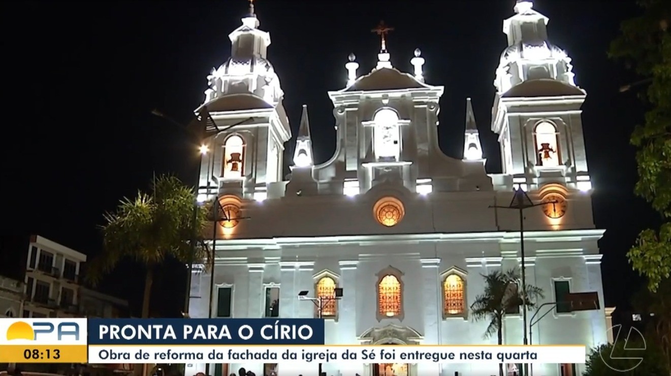 Fachada da Catedral da Sé é entregue após reforma e marca preparativos para o Círio de Nazaré em Belém