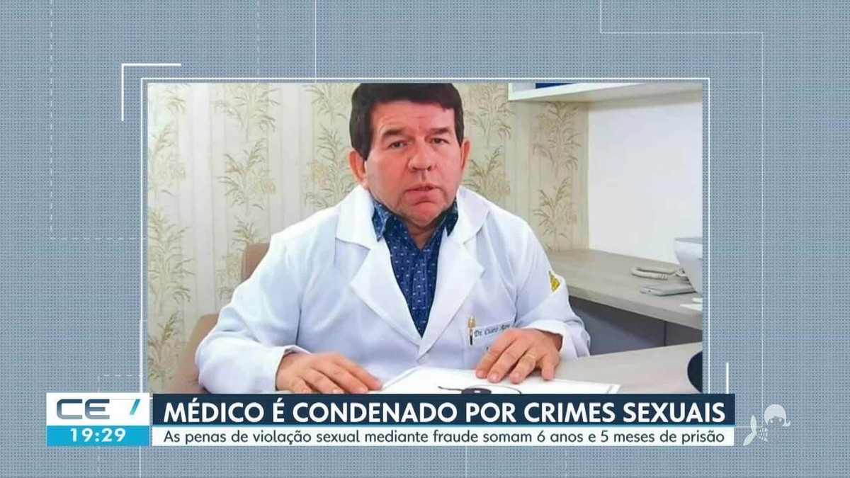 Médico é Condenado A Seis Anos De Prisão Por Crimes Sexuais Durante Consultas No Ceará Cariri G1 6878